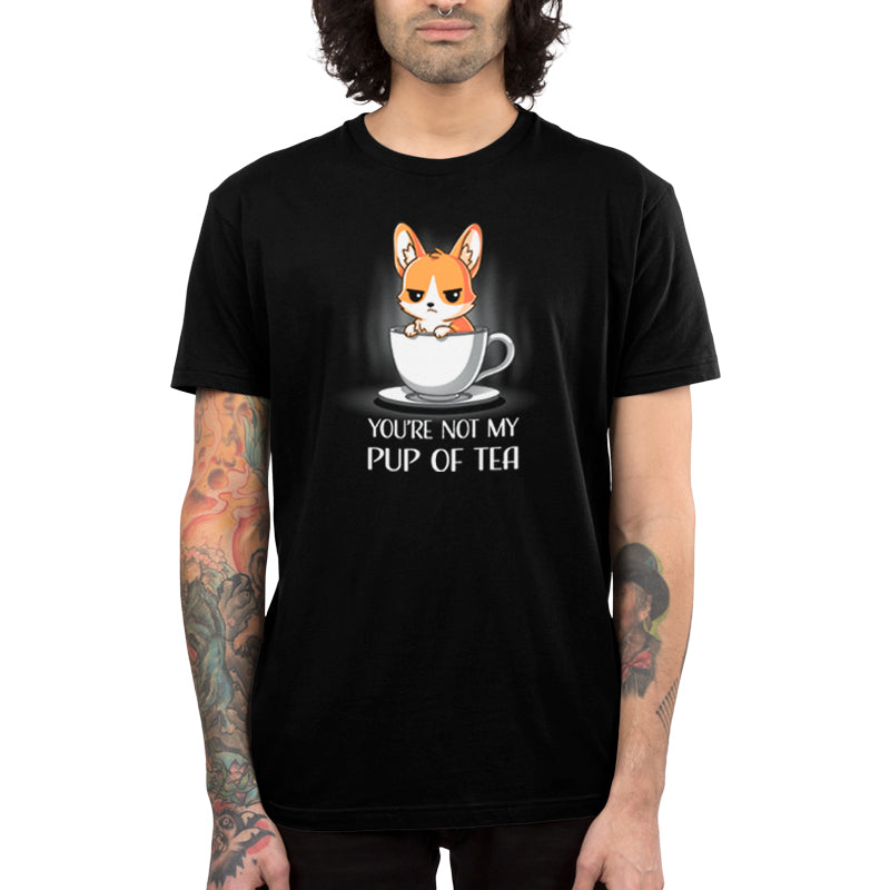A black TeeTurtle Corgi wearing a t-shirt that says "You're Not My Pup Of Tea.