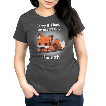 Sorry if I look interested, but I'm not a Sorry If I Look Interested... I'm Not women's charcoal gray t-shirt from TeeTurtle.