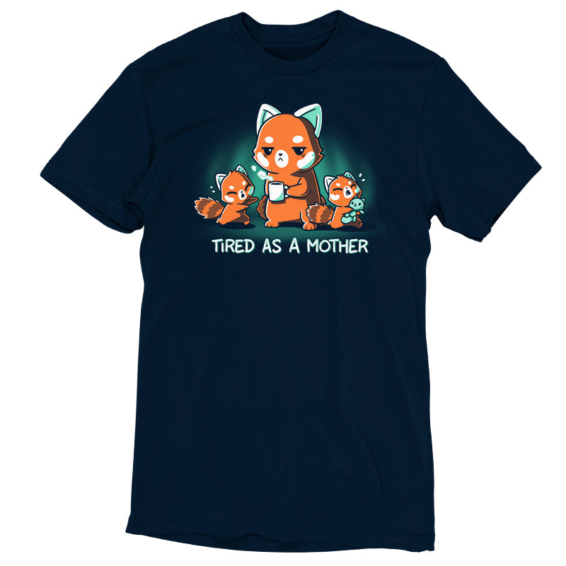 A navy blue Tired As a Mother t-shirt from TeeTurtle.