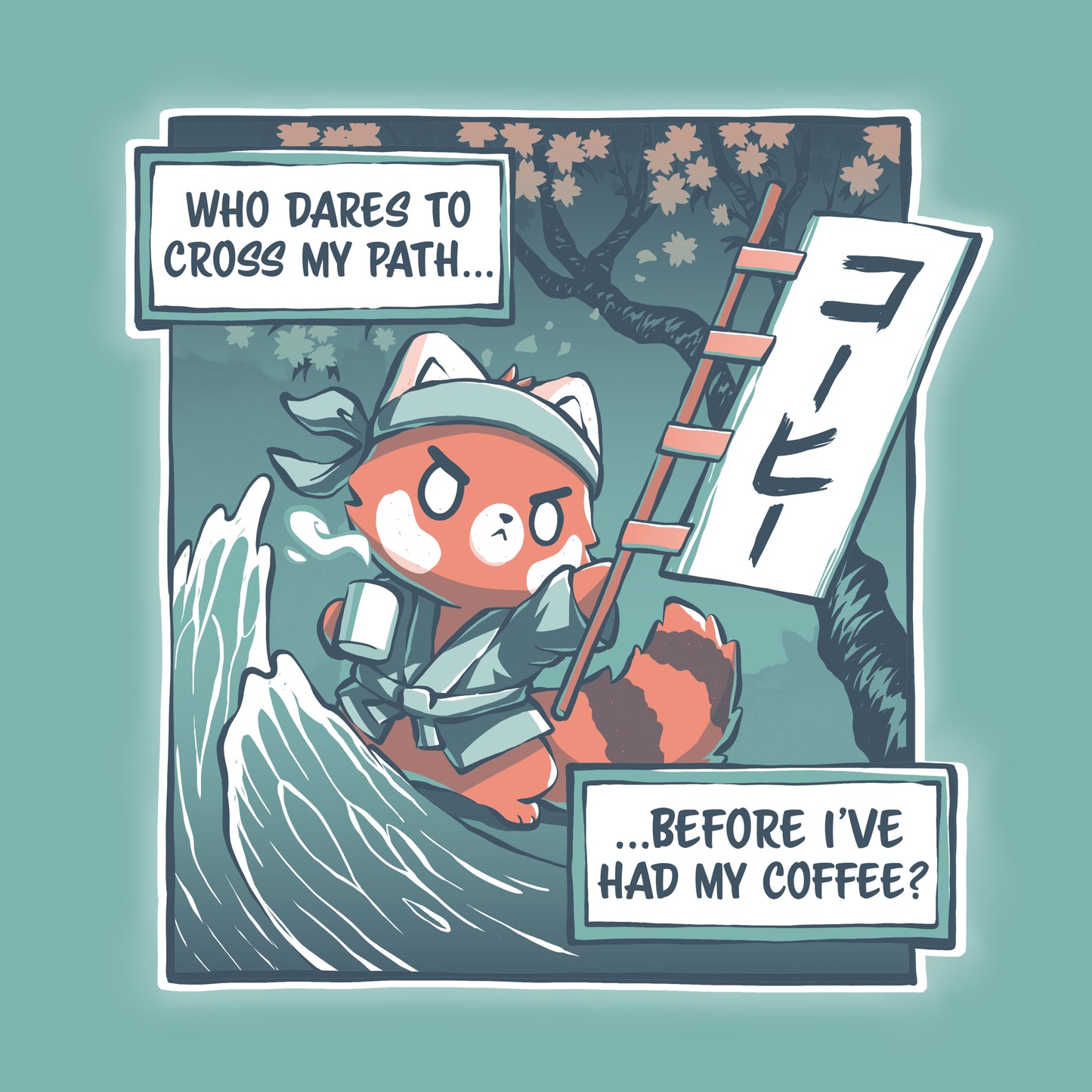Who dares to cross my path before I've had my Who Dares to Cross My Path Before I've Had My Coffee? from TeeTurtle?