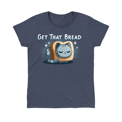 Women's Premium T-Shirt_TeeTurtle dark teal Get That Bread Women's Premium T-Shirt featuring a cozy gray tabby cat curled up inside a slice of toast with sparkles around it and the text "Get That Bread."