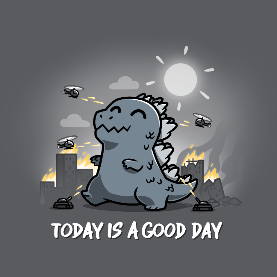 Premium Cotton T-shirt_TeeTurtle charcoal gray Today Is A Good Day (Godzilla) apparel featuring Godzilla happily trampling through a burning city with helicopters and a bright sun in the sky, and the caption, "Today Is A Good Day".