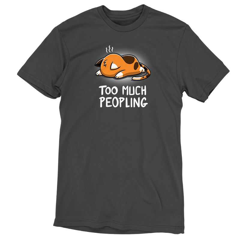 A charcoal gray t-shirt with a TeeTurtle original design that says "Too Much Peopling