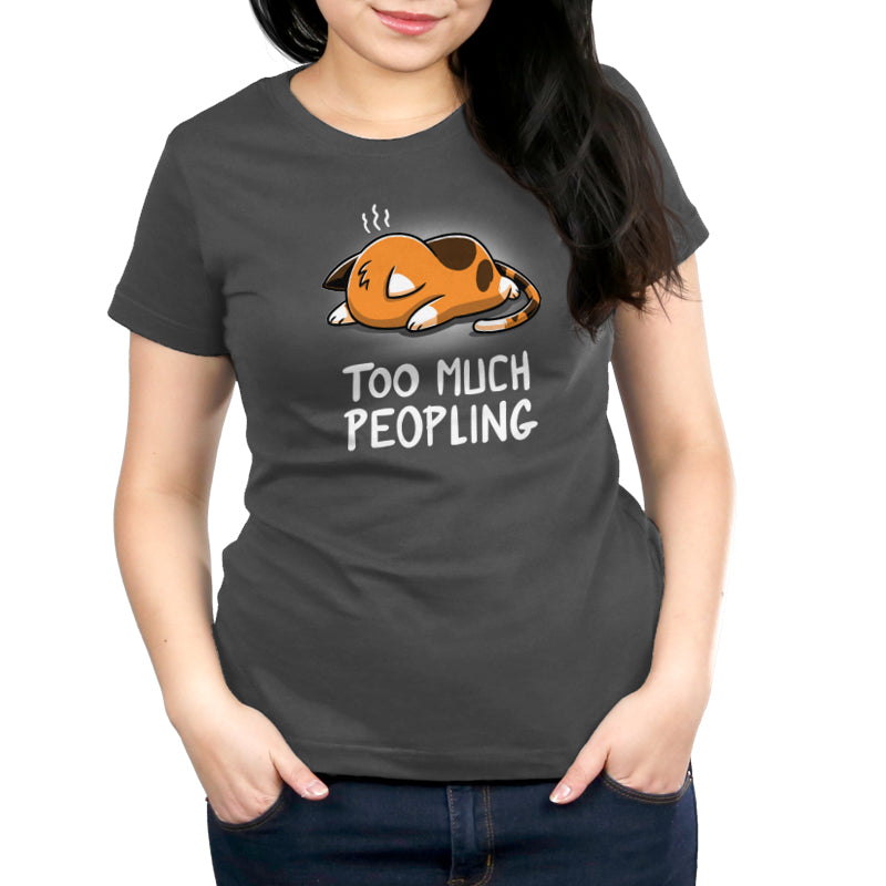 A charcoal gray women's t-shirt by TeeTurtle that says "Too Much Peopling.