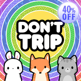 Don't Trip