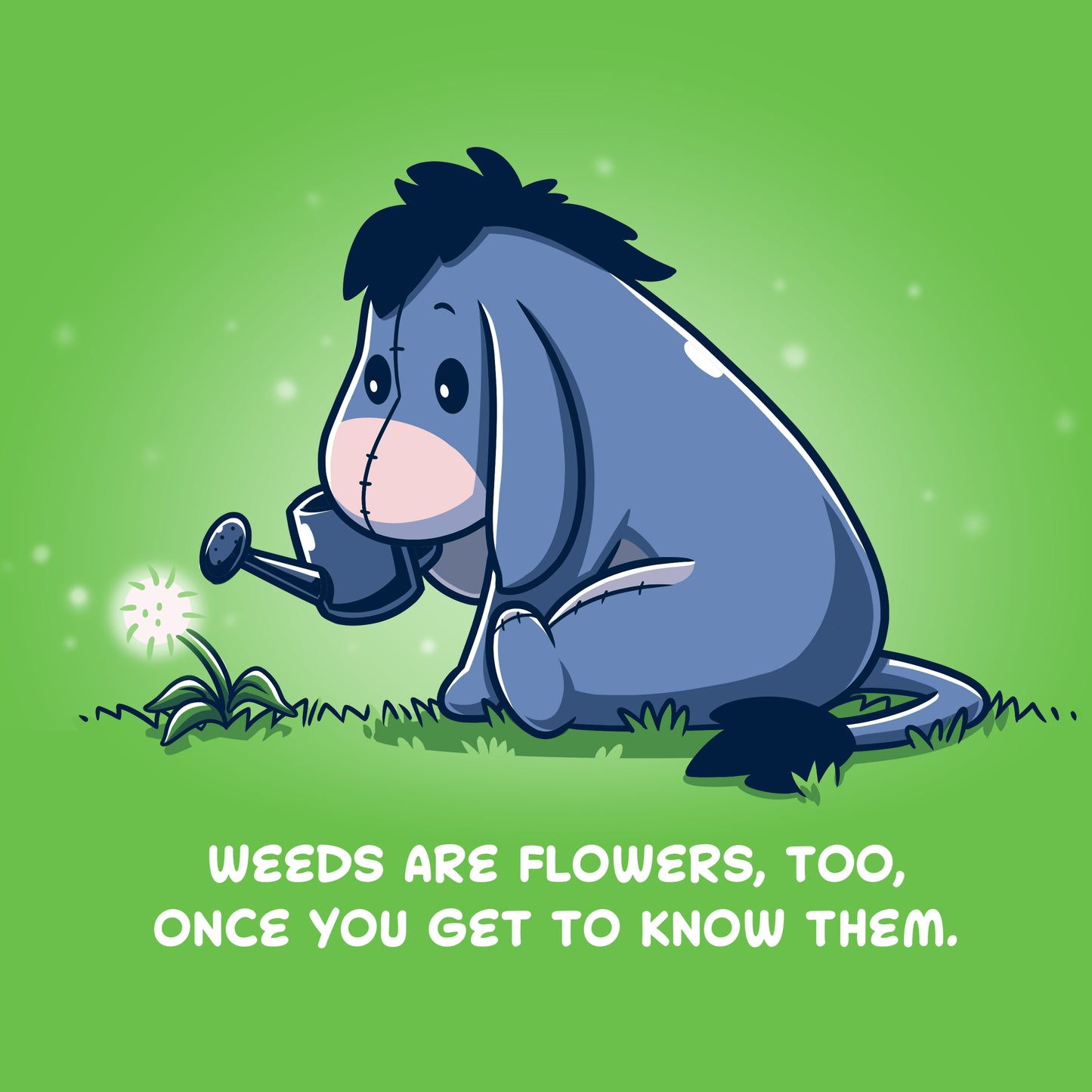 Weeds can be considered flowers, just like Eeyore in the Disney's officially licensed Winnie the Pooh series with the product name "Weeds Are Flowers Too".
