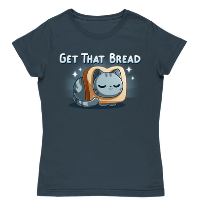 Women's Premium T-Shirt_TeeTurtle dark teal Get That Bread Women's Premium T-Shirt featuring a cozy gray tabby cat curled up inside a slice of toast with sparkles around it and the text "Get That Bread."