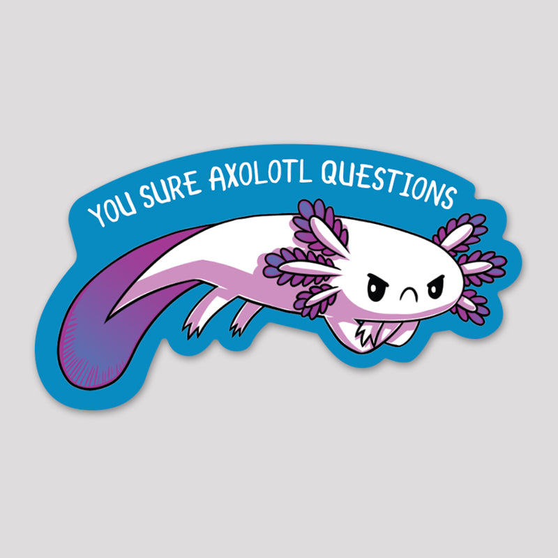 Dimensions, water-resistant TeeTurtle You Sure Axolotl Questions Sticker stickers