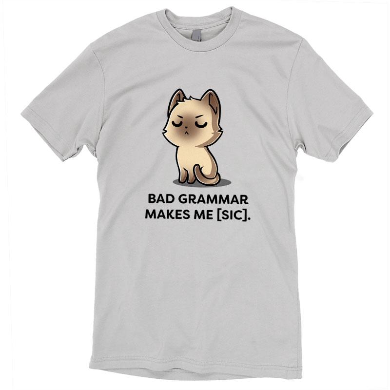 Premium Cotton T-shirt_TeeTurtle Bad Grammar silver gray t-shirt featuring a disappointed siamese cat with a grammar pun below it.