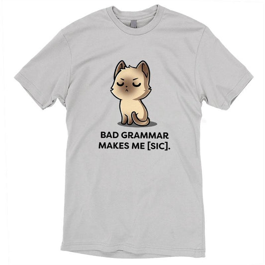 Premium Cotton T-shirt_TeeTurtle Bad Grammar silver gray t-shirt featuring a disappointed siamese cat with a grammar pun below it.