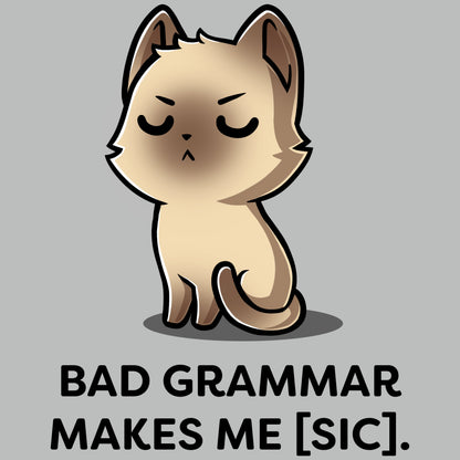 Premium Cotton T-shirt_TeeTurtle Bad Grammar silver gray t-shirt featuring a disappointed siamese cat with a grammar pun below it.