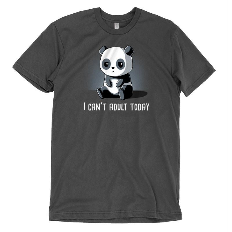 An adult panda bear Can't Adult Today t-shirt featuring a humorous statement for those who "can't act today".
