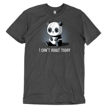 An adult panda bear Can't Adult Today t-shirt featuring a humorous statement for those who "can't act today".