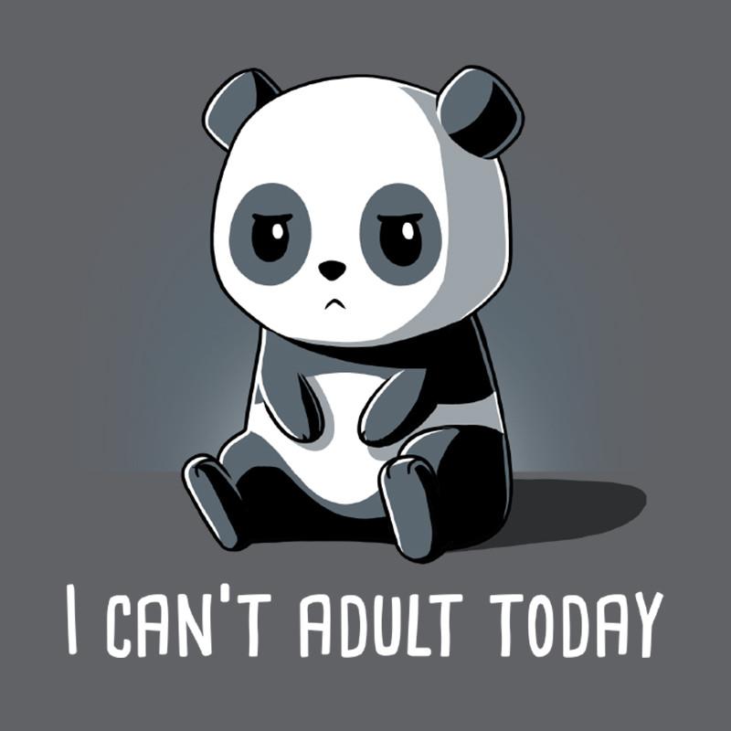 A looser charcoal gray Can't Adult Today panda bear from TeeTurtle.
