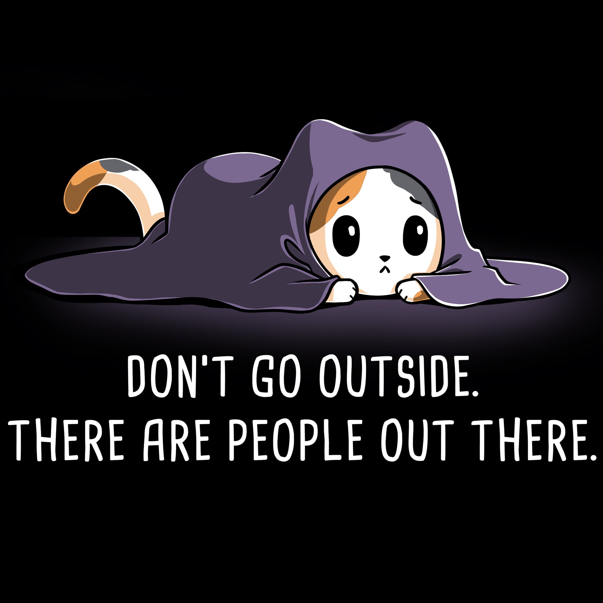 TeeTurtle's "Don't Go Outside" is a reminder to not go outside, as social creatures are out there.