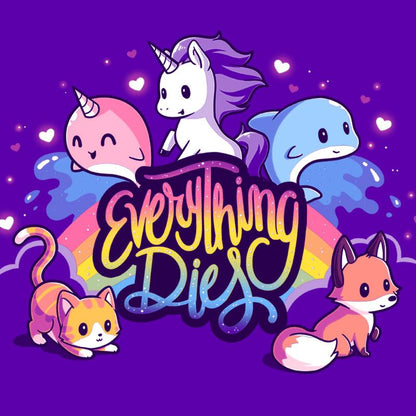 Everything Dies is a TeeTurtle casual fit tee shirt with a unicorn, a cat, and a dolphin.