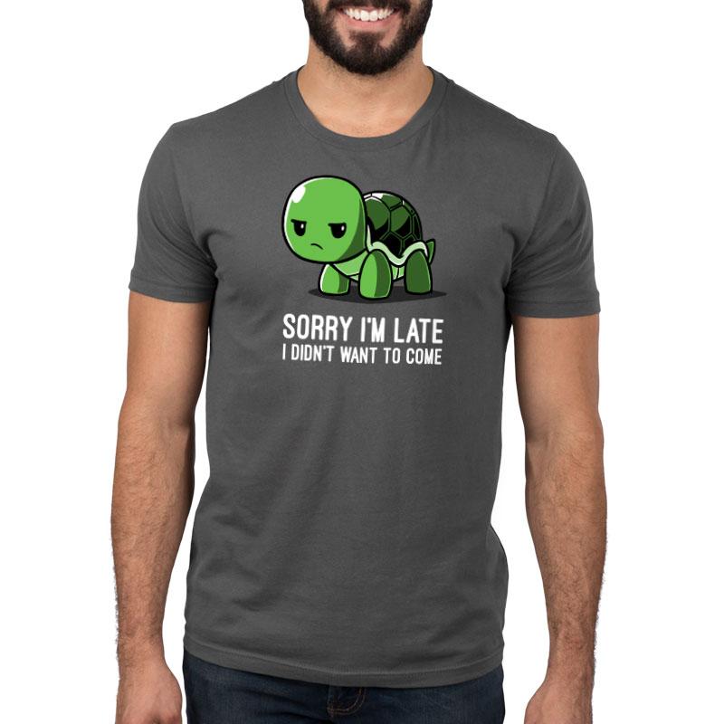 Sorry I'm late, I want the TeeTurtle "I Didn't Want To Come" men's t-shirt.