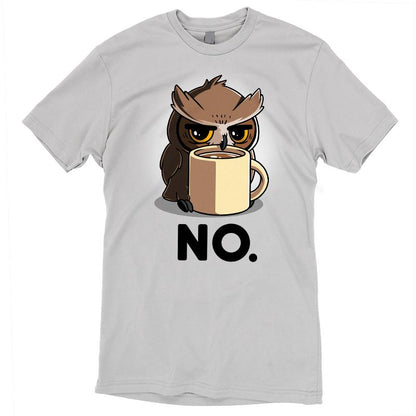 A TeeTurtle Night Owl enjoying a cup of coffee while wearing a t-shirt that says no.