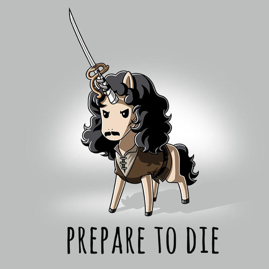 Premium Cotton T-shirt_TeeTurtle Prepare to Die silver gray t-shirt featuring a tunic-wearing fantasy unicorn with flowing black locks, a moustache and a rapier strapped to his horn informing someone they're about to meet their end with the text 