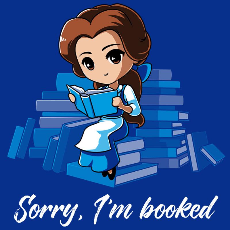 Officially licensed Disney Belle, Sorry, I'm Booked (Belle), is sorry, but she's booked.