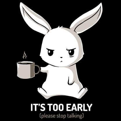 It's Too Early for this conversation. (Product Name: Too Early, Brand Name: TeeTurtle)