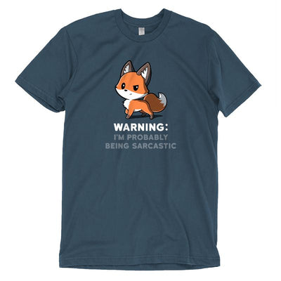 Premium Cotton T-shirt_Teeturtle denim blue Warning: I'm Probably Being Sarcastic apparel featuring a fox with a somewhat unamused expression. The text below reads "Warning: I'm Probably Being Sarcastic."