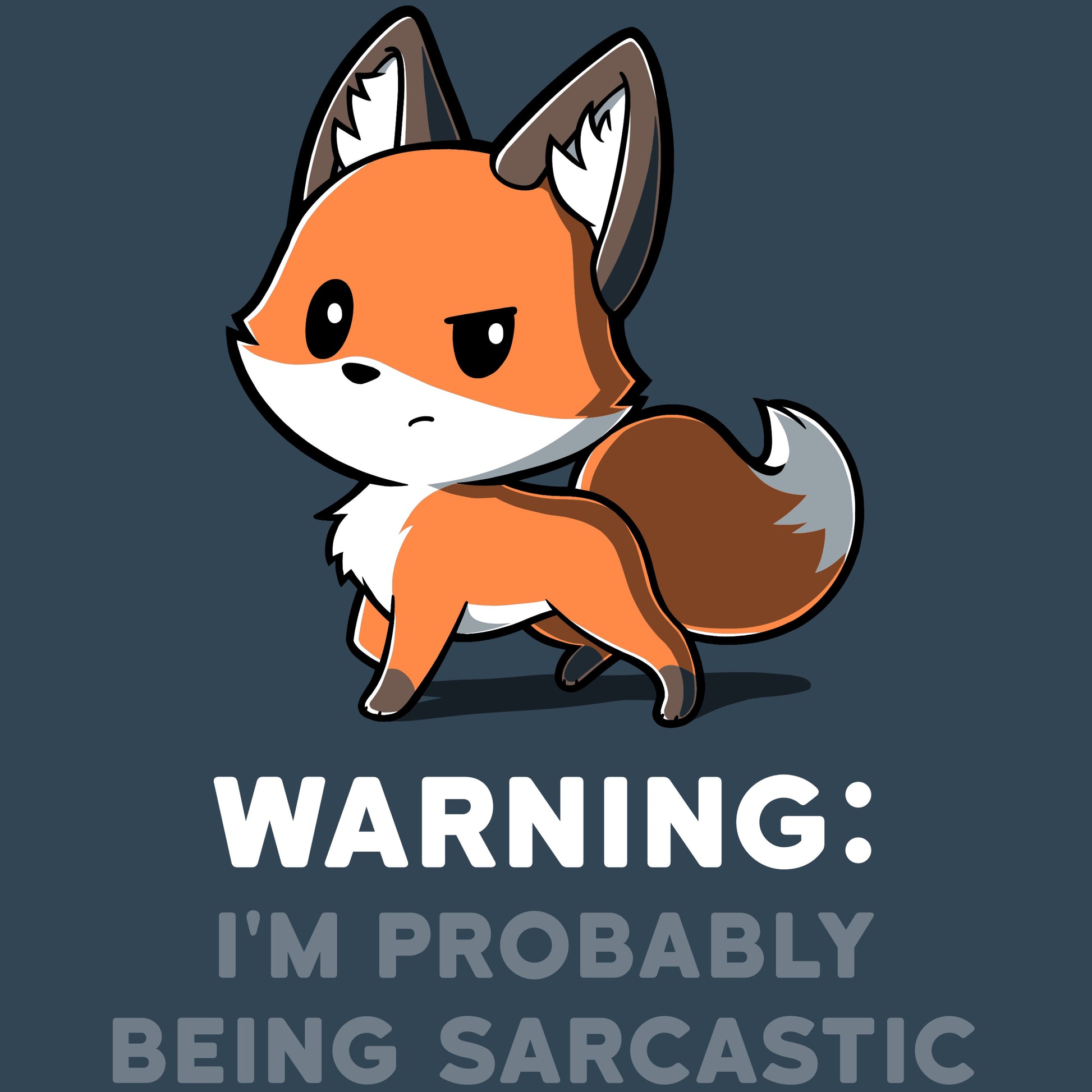 Premium Cotton T-shirt_Teeturtle Warning: I'm Probably Being Sarcastic denim t-shirt featuring a fox with a somewhat unamused expression. The text below reads "Warning: I'm Probably Being Sarcastic."