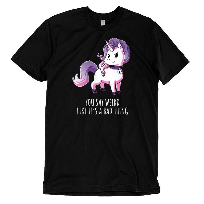 You are Weird Is Good like it's a good thing, scare me black unisex t-shirt by TeeTurtle.