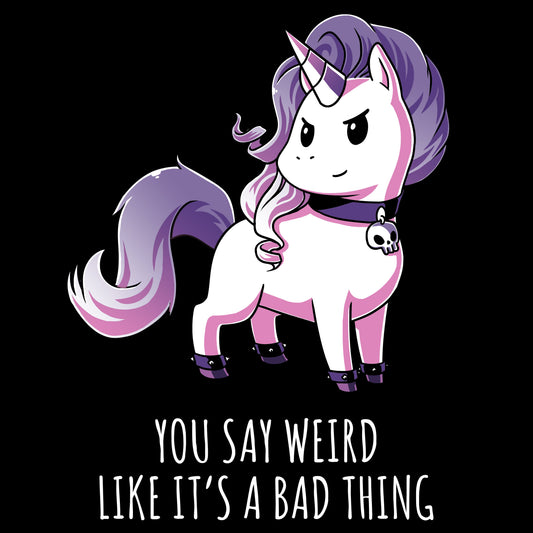 Casual fit ringspun cotton designed for comfort; Weird Is Good by TeeTurtle, you say weird like it's a bad thing.